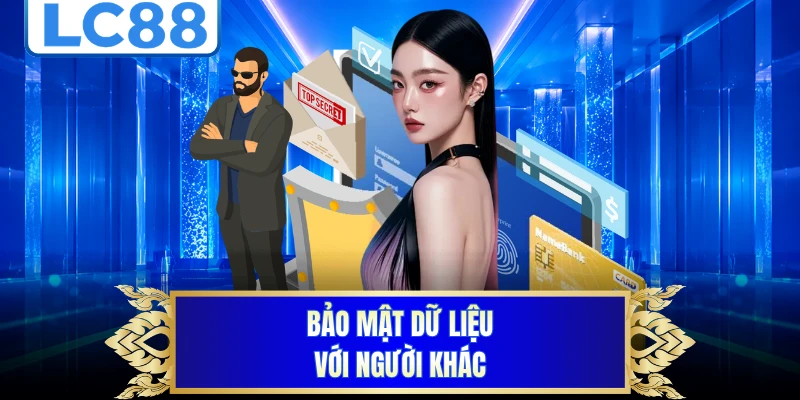 Bảo mật dữ liệu với người khác