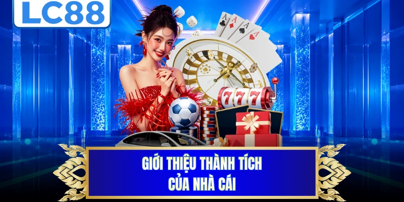 Giới thiệu thành tích của nhà cái