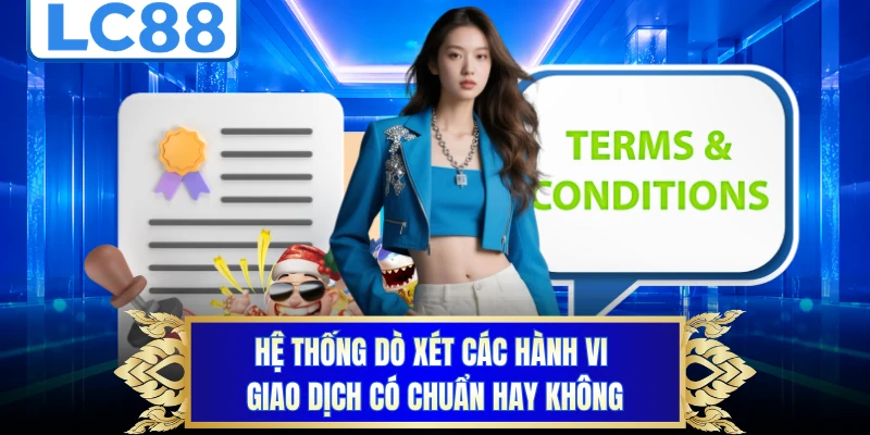 Hệ thống dò xét các hành vi giao dịch có chuẩn hay không 