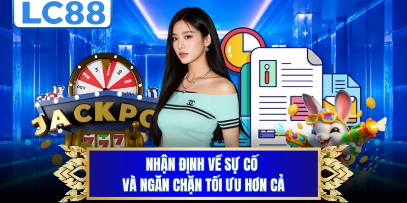 Nhận định về sự cố và ngăn chặn tối ưu hơn cả 