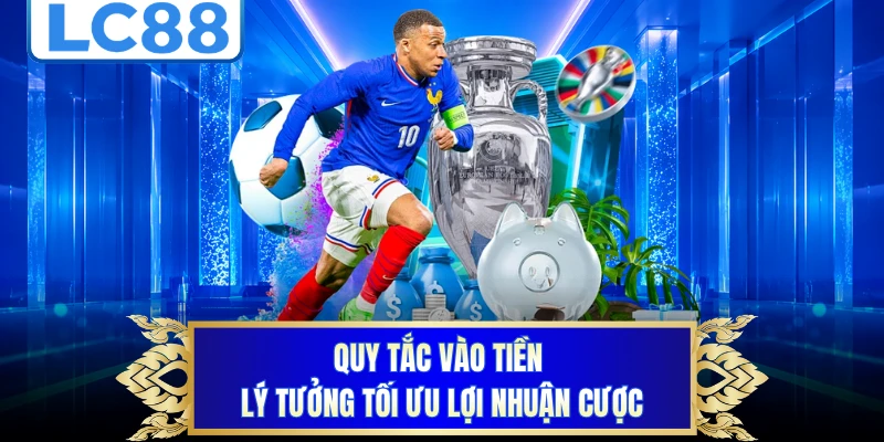Quy tắc vào tiền lý tưởng tối ưu lợi nhuận cược