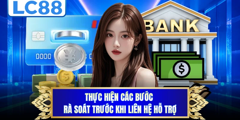 Thực hiện các bước rà soát trước khi liên hệ hỗ trợ