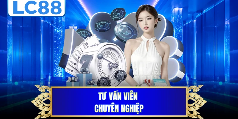 Tư vấn viên chuyên nghiệp